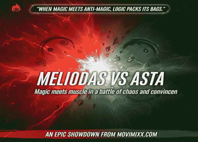 Who Wins This Battle: Meliodas vs Asta (Peak Power Evaluation)